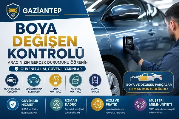 Gaziantep Boya Değişen Kontrolü İçin Pratik Öneriler